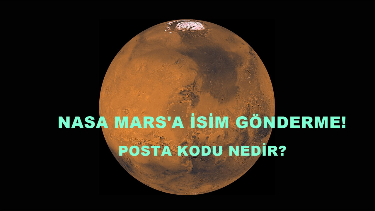 Nasa Marsa isim gönderme 2020! Türkiye posta kodu nedir?