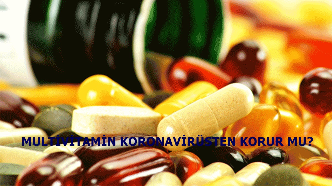Multivitamin kullanımı koronavirüsten korur mu? Bağışıklık sistemini güçlendiren vitaminler!