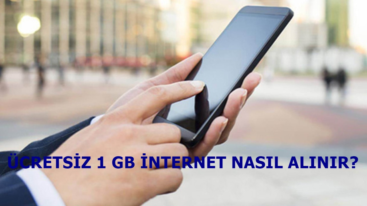 Ücretsiz 1 GB internet nasıl alınır? Ramazan'da 1 GB ücretsiz internet nasıl alınıyor?