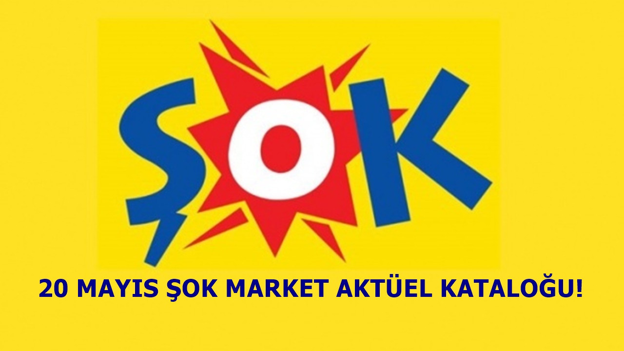 21 Mayıs Şok Market aktüel kataloğu! Bu hafta Şok Markete neler geliyor?