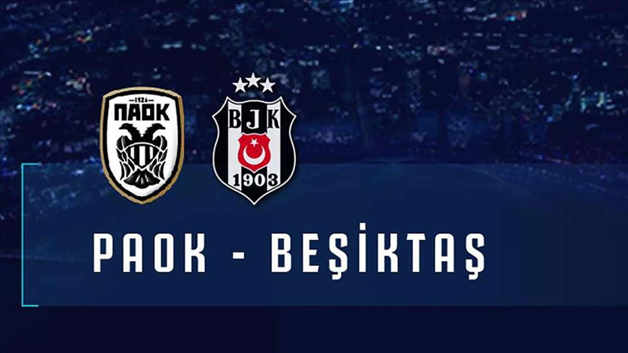 Beşiktaş yarın PAOK'a konuk olacak