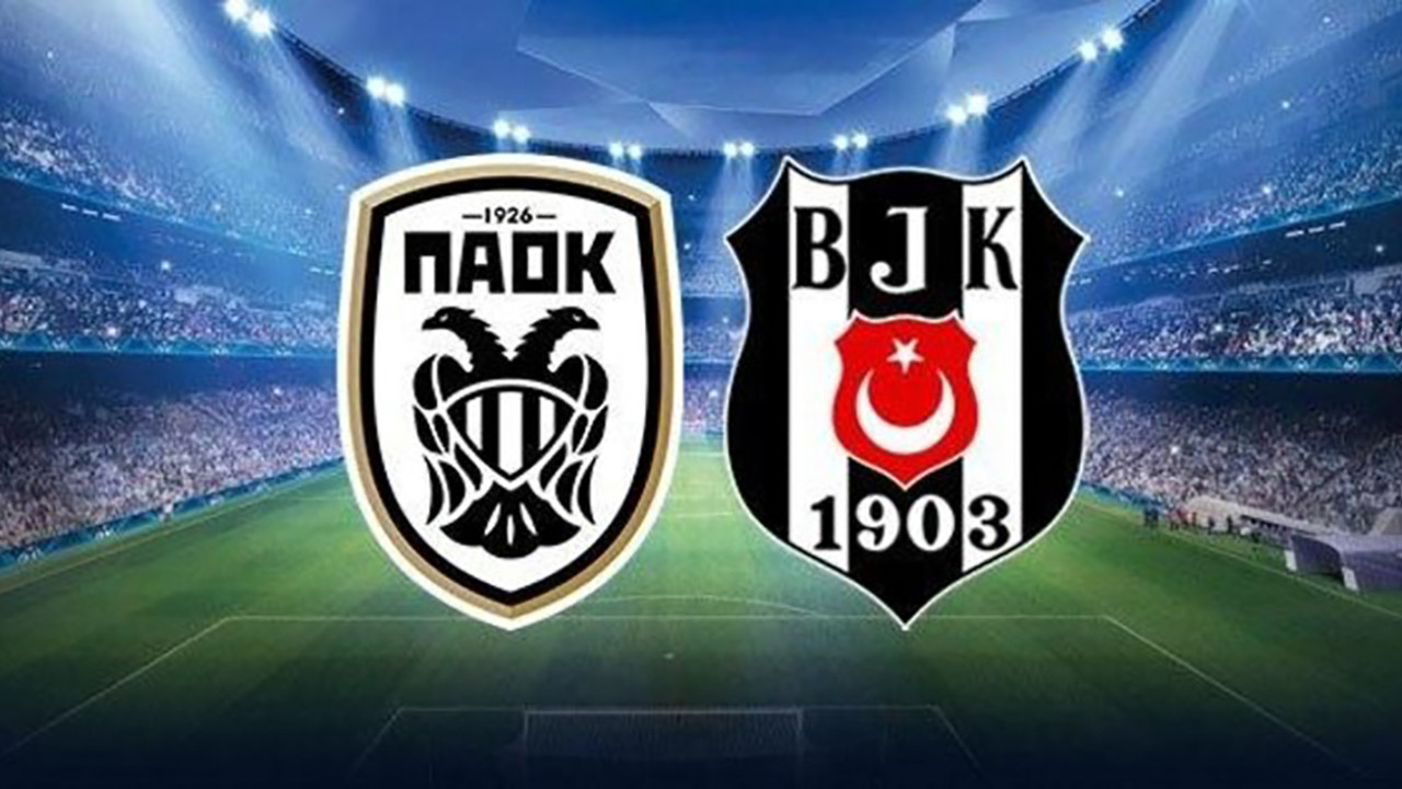 PAOK-Beşiktaş maçında 11’ler belli oldu
