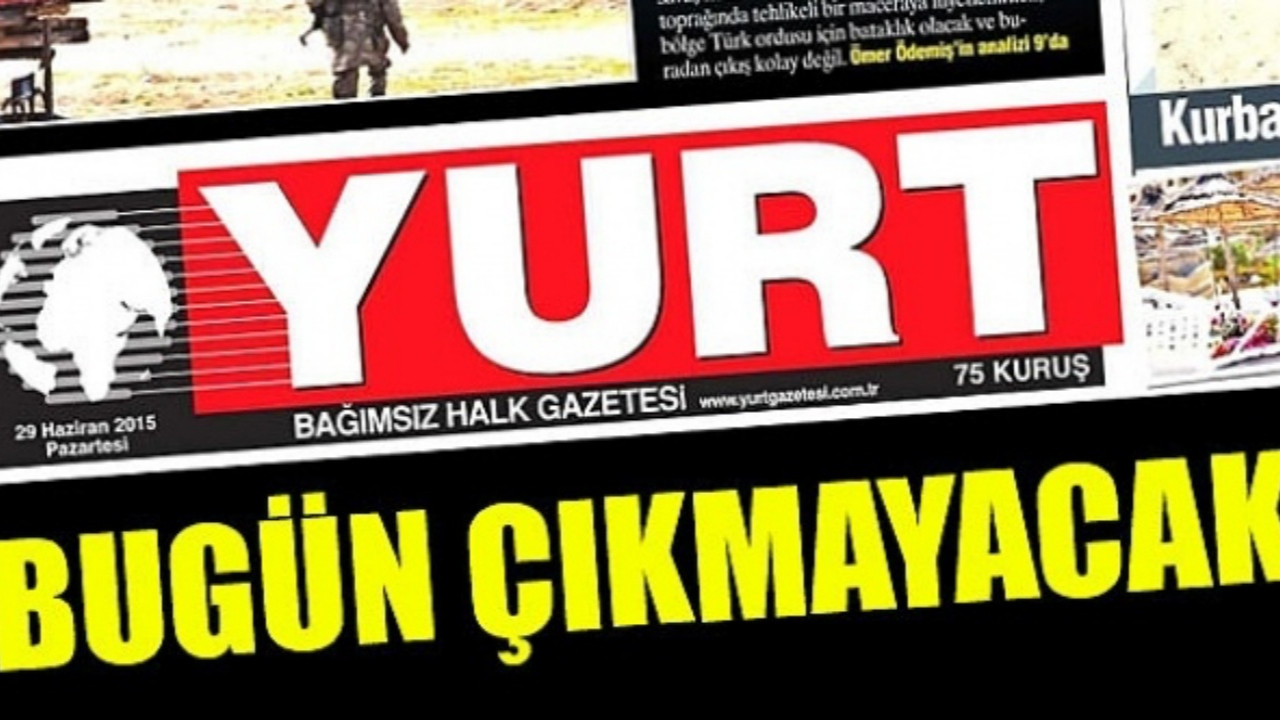 Yurt Gazetesi kepenk kapattı!
