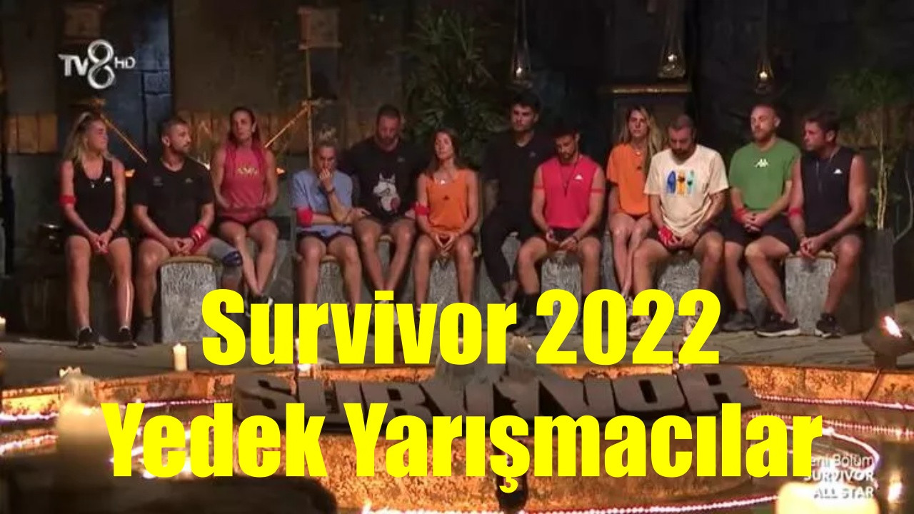 Survivor 2022 Yedek Yarışmacılar Kimler? All Star Yedek Oyuncuları Sahneye Çıkıyor!