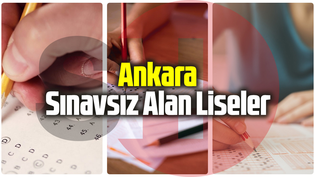 Ankara Sınavsız Öğrenci Alan Liseler 2022