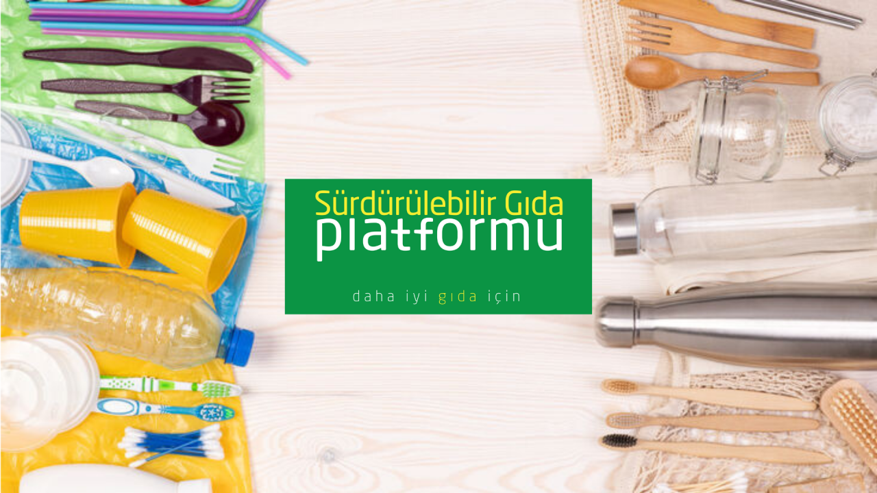 Sürdürülebilir Gıda Platformu,  "Plastiksiz Temmuz" hareketini başlattı!