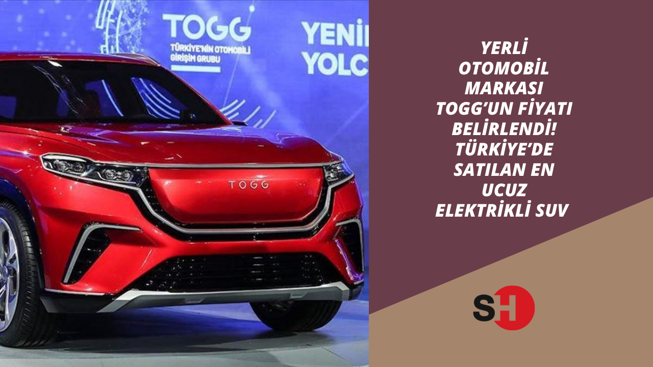 Yerli otomobil markası TOGG’un fiyatı belirlendi! Türkiye’de satılan en ucuz elektrikli SUV olacak