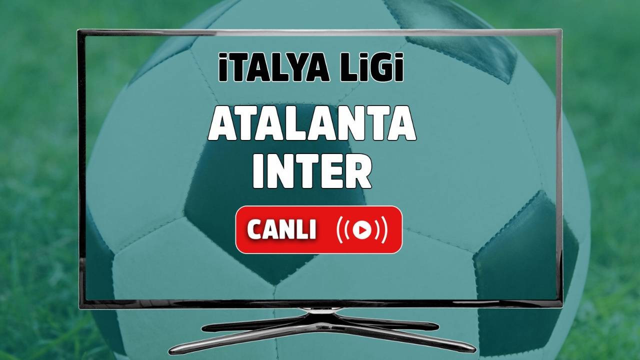 Atalanta Inter canlı izle