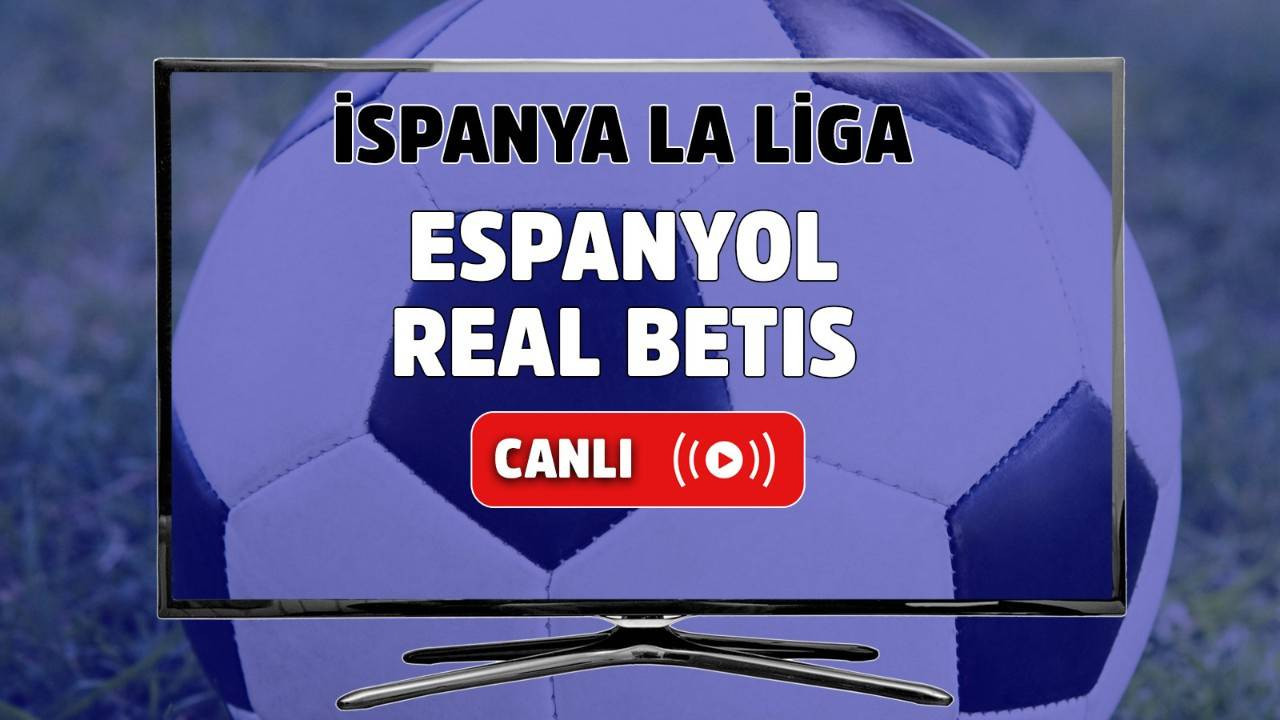 CANLI İZLE Espanyol-Real Betis