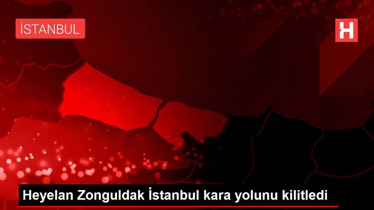 Heyelan Zonguldak İstanbul kara yolunu kilitledi