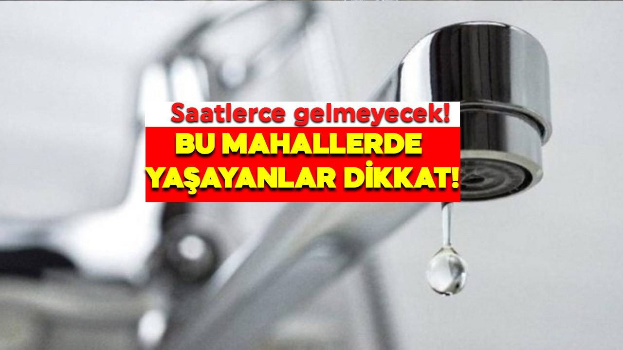 28 Haziran 2022 sular ne zaman gelecek? İstanbul'da su kesintisi olan ilçeler hangileri?