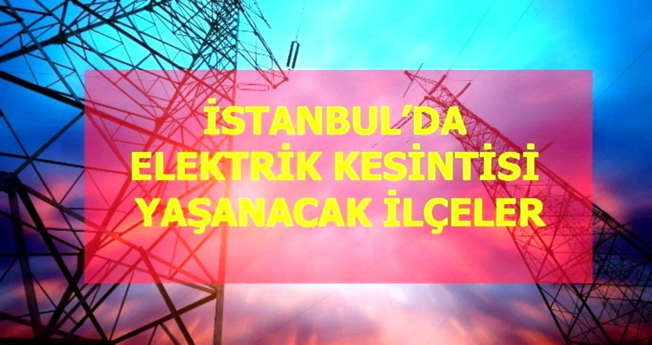 29 Ocak Cumartesi İstanbul elektrik kesintisi! İstanbul'da elektrik kesintisi yaşanacak ilçeler İstanbul'da elektrik ne zaman gelecek?